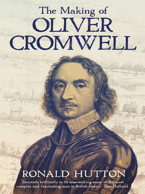 Title details for The Making of Oliver Cromwell by Ronald Hutton - Wait list